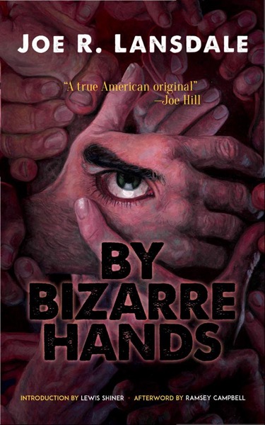 By Bizarre Hands by Joe R. Lansdale