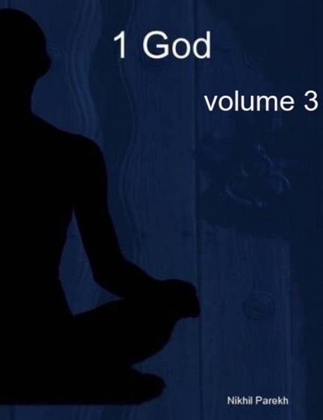 1 God – Poems on God , Creator – volume 3 by Nikhil Parekh