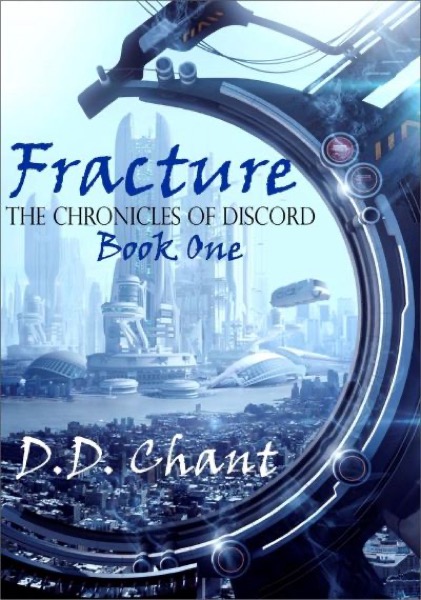 Fracture (The Chronicles Of Discord, #1) by D.D. Chant