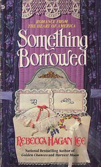 Something Borrowed by Rebecca Hagan Lee