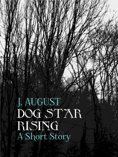 Dog Star Rising by J. August