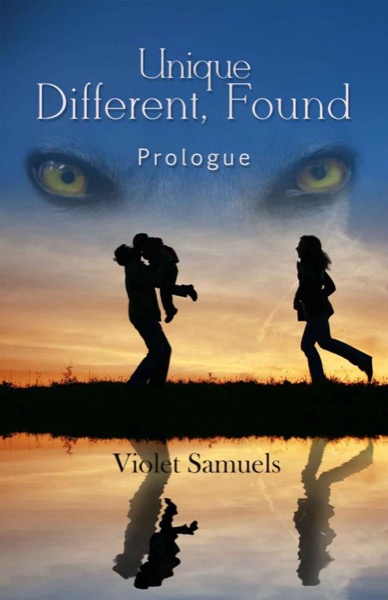 Unique, Different, Found: The Prologue by Violet Samuels