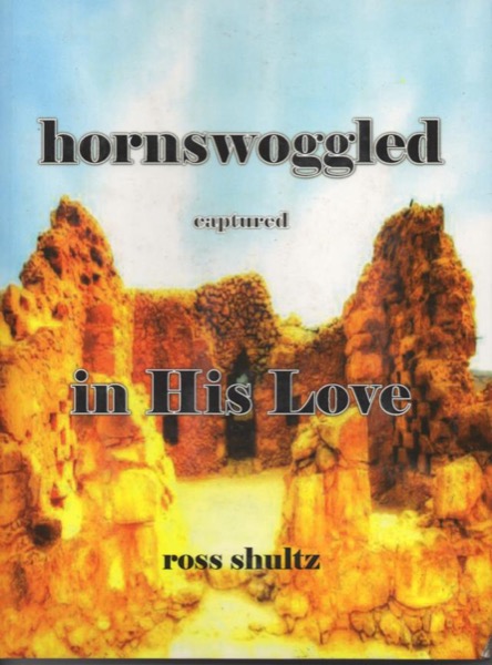 Hornswoggled: Captured In His Love by Ross Shultz