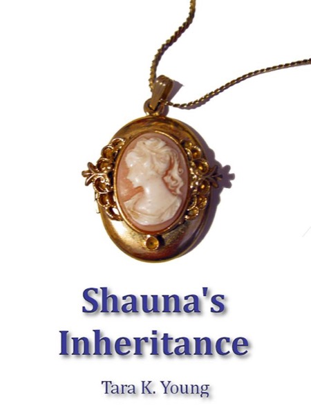 Shauna's Inheritance by Tara K. Young