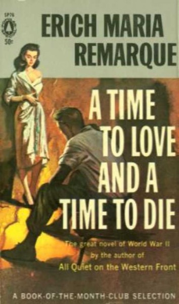 A Time to Love and a Time to Die by Erich Maria Remarque