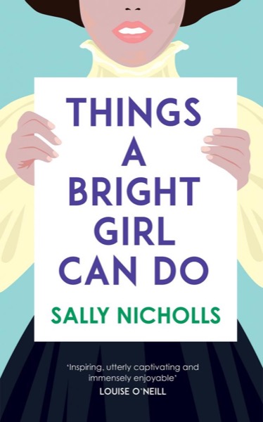 Things a Bright Girl Can Do by Sally Nicholls