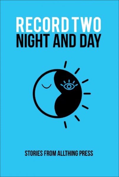 Record Two: Night and Day by Allthing Publications