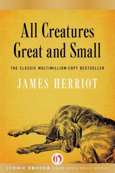 All Creatures Great and Small by James Herriot