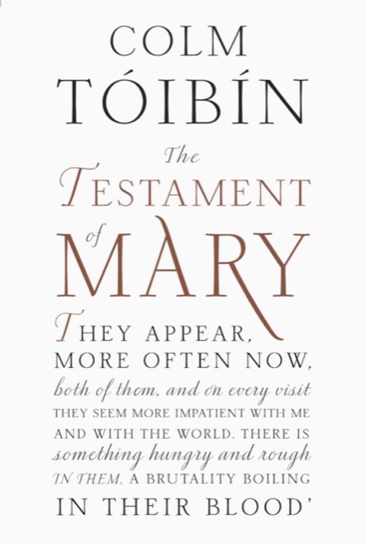 The Testament of Mary by Colm Toibin