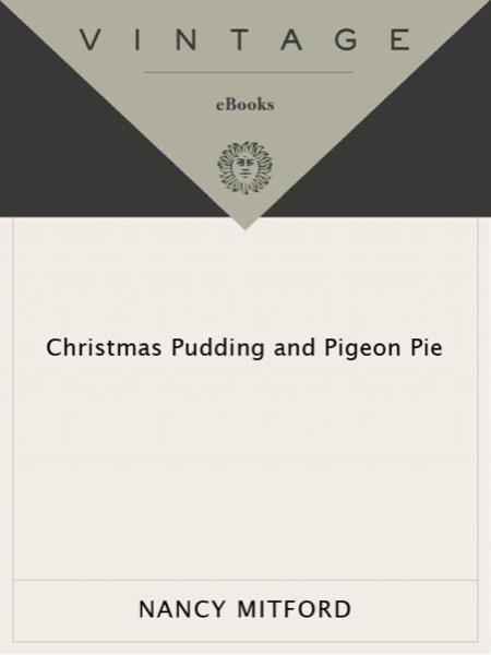 Christmas Pudding and Pigeon Pie by Nancy Mitford