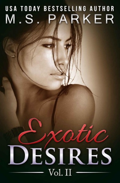 Exotic Desires Vol. 2 by M. S. Parker