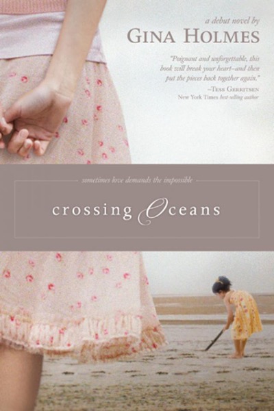 Crossing Oceans by Gina Holmes