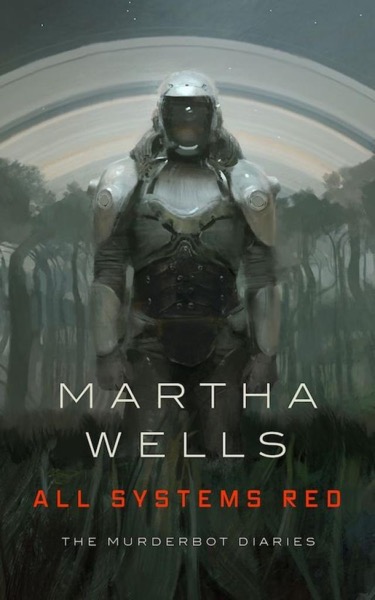 All Systems Red_The Murderbot Diaries by Martha Wells