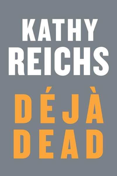 Déjà Dead by Kathy Reichs