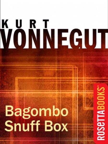 Bagombo Snuff Box: Uncollected Short Fiction by Kurt Vonnegut