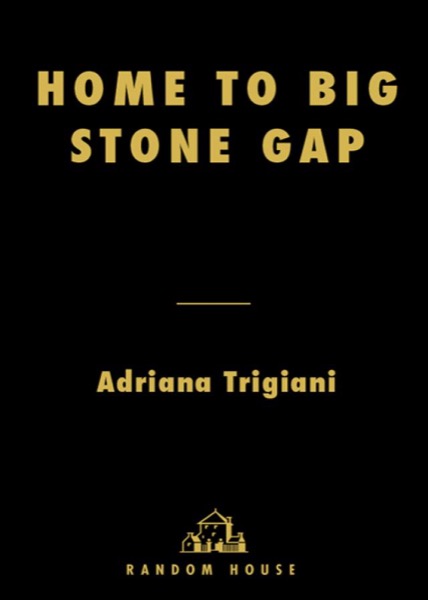 Home to Big Stone Gap by Adriana Trigiani