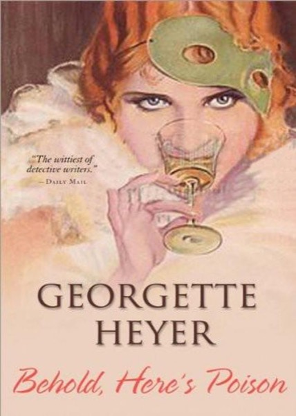 Behold, Here's Poison by Georgette Heyer