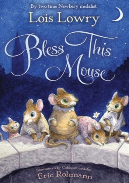 Bless this Mouse by Lois Lowry