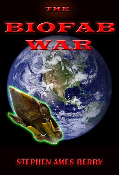 The Biofab War (Biofab 1) by Stephen Ames Berry