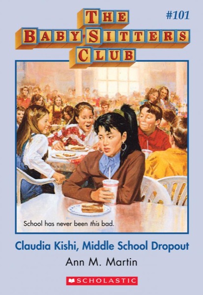 Claudia Kishi, Middle School Dropout by Ann M. Martin