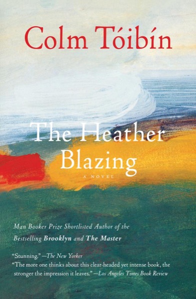 The Heather Blazing by Colm Toibin