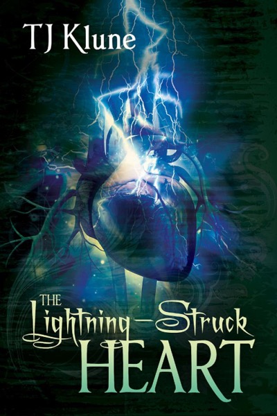 The Lightning-Struck Heart by T. J. Klune