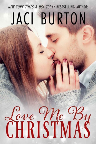 Love Me by Christmas by Jaci Burton