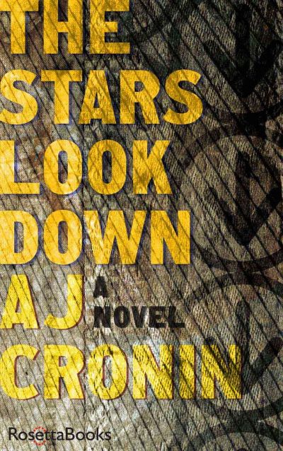 The Stars Look Down by A. J. Cronin