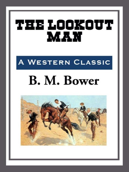 The Lookout Man by B. M. Bower