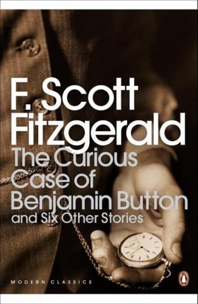 The Curious Case of Benjamin Button and Six Other Stories by F. Scott Fitzgerald