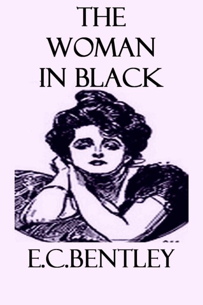 The Woman in Black by E. C. Bentley