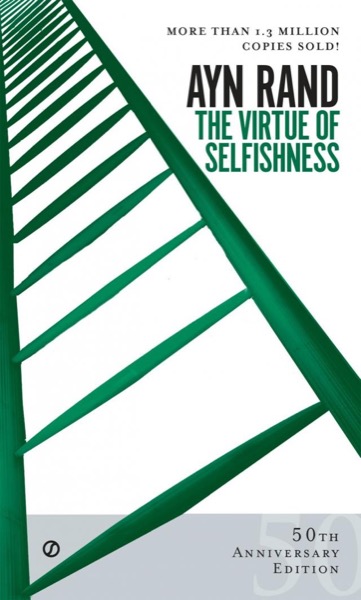 The Virtue of Selfishness by Ayn Rand