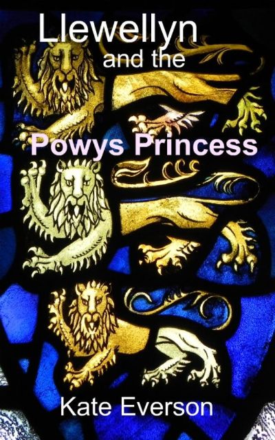 Llewellyn and the Powys Princess by Kate Everson