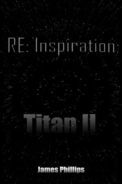 RE:Inspiration; Titan II by James Phillips II