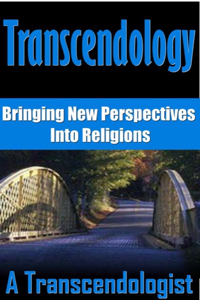 Transcendology Can Reform Religions by Peace Seeker