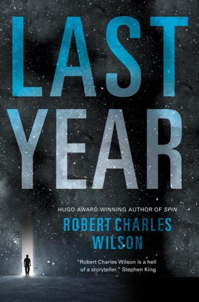 Last Year by Robert Charles Wilson