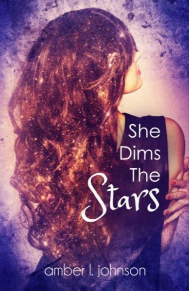 She Dims the Stars by Amber L. Johnson