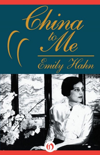 China to Me by Emily Hahn