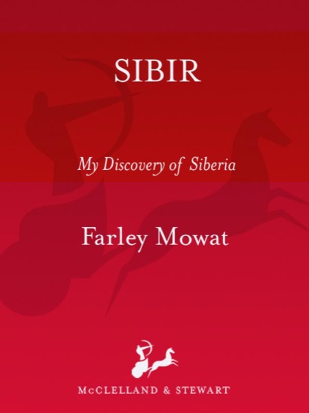 Sibir: My Discovery of Siberia by Farley Mowat