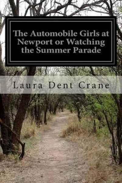 Automobile Girls at Newport; Or, Watching the Summer Parade by Laura Dent Crane