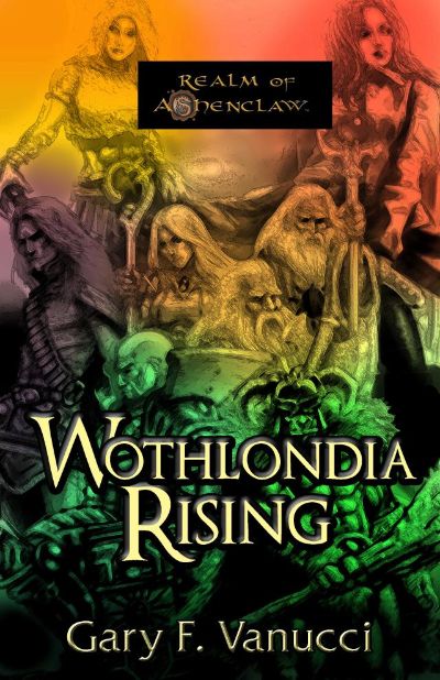 Wothlondia Rising: The Anthology by Gary F. Vanucci