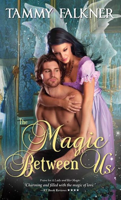 The Magic Between Us by Tammy Falkner