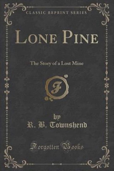 Lone Pine: The Story of a Lost Mine by A. M. Chisholm