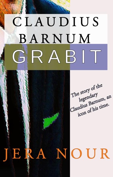 Claudius Barnum Grabit by Jera Nour