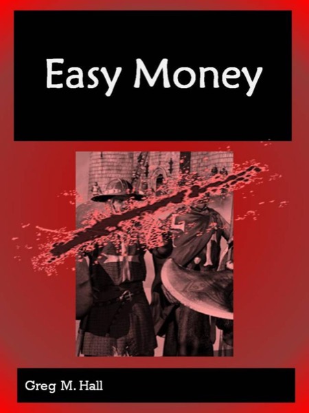 Easy Money by Greg M. Hall