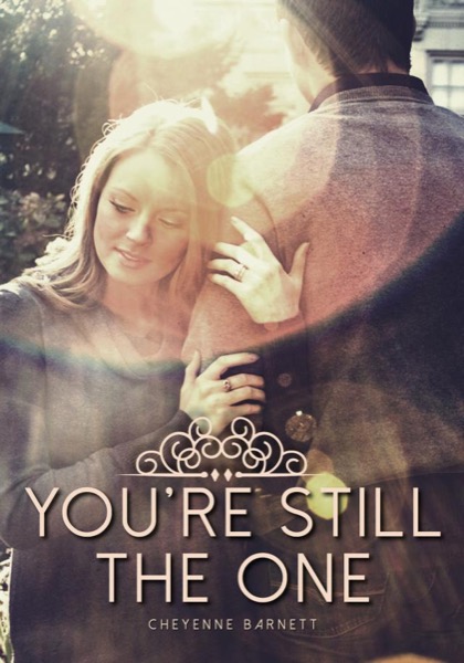 You're Still The One by Cheyenne Barnett