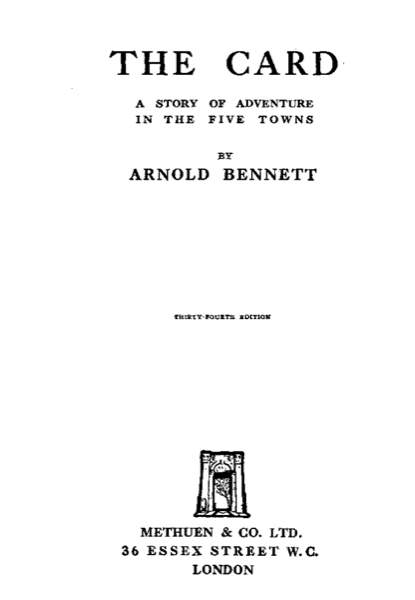 The Card, a Story of Adventure in the Five Towns by Arnold Bennett