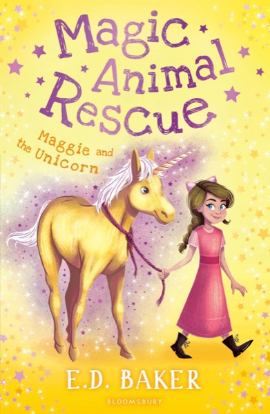 Maggie and the Unicorn by E. D. Baker