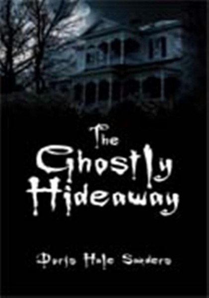 The Ghostly Hideaway by Doris Hale Sanders