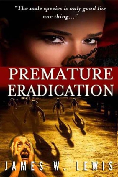 Premature Eradication - Prequel by James Lewis
